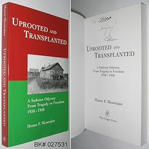Seller image for Uprooted and Transplanted: A Sudeten Odyssey from Tragedy to Freedom 1938-1958 for sale by Alex Simpson