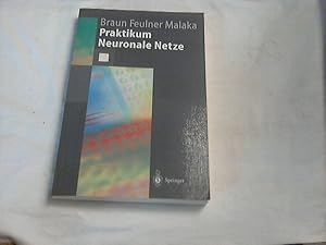 Imagen del vendedor de Praktikum neuronale Netze. Heinrich Braun ; Johannes Feulner ; Rainer Malaka / Springer-Lehrbuch a la venta por Versandhandel Rosemarie Wassmann