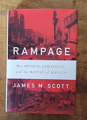 RAMPAGE: MacArthur, Yamashita, and the Battle of Manila