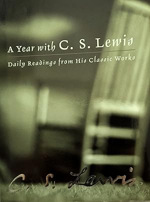 A Year With C.S. Lewis: Daily Readings From His Classic Works.