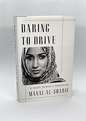 Daring to Drive: A Saudi Woman's Awakening (Signed First Edition)