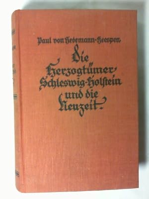 Bild des Verkufers fr Die Herzogtmer Schleswig-Holstein und die Neuzeit. Paul v. Hedemann-Heespen zum Verkauf von Buecherhof