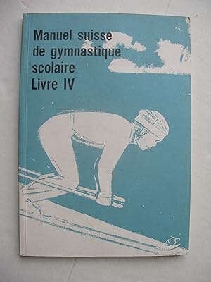 Image du vendeur pour Manuel suisse de gymnastique scolaire - Livre IV mis en vente par La Bouquinerie des Antres