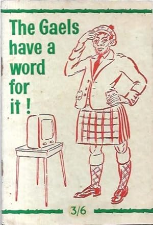 Imagen del vendedor de The Gaels have a word for it! A modern Gaelic vocabulary of 2000 words. a la venta por City Basement Books