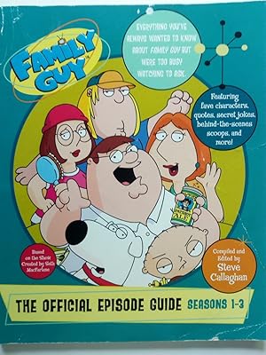 Bild des Verkufers fr Family Guy: The Official Episode Guide: Seasons 1-3 zum Verkauf von Versandantiquariat Jena