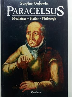 Image du vendeur pour Paracelsus : Mediziner - Heiler - Philosoph mis en vente par Versandantiquariat Jena