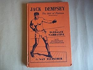 Seller image for Jack Dempsey. The Idol of Fistiana (Revised Edition) an intimate narrative with numerous illustrations. The Ring Athletic Library-book no. 12. for sale by Carmarthenshire Rare Books