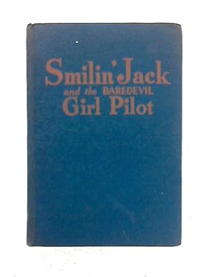 Immagine del venditore per Smilin' Jack and the Daredevil Girl Pilot venduto da World of Rare Books