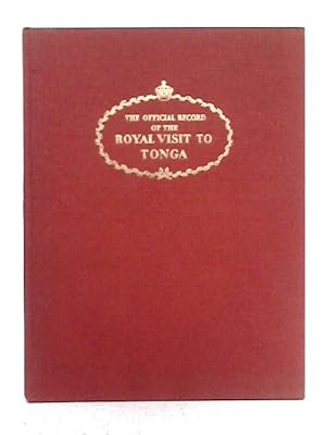 Imagen del vendedor de The Official Record of the Royal Visit to Tonga a la venta por World of Rare Books