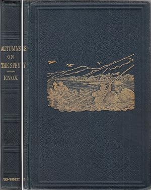 Bild des Verkufers fr AUTUMNS ON THE SPEY. By A.E. Knox, M.A., F.L.S. With four illustrations by Wolf. Second edition - State 2. zum Verkauf von Coch-y-Bonddu Books Ltd