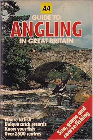 Seller image for AA GUIDE TO ANGLING IN GREAT BRITAIN. Editor: Colin Graham. for sale by Coch-y-Bonddu Books Ltd