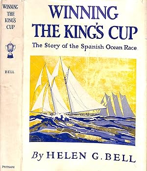 Seller image for Winning The King's Cup: An Account Of The "Elena's" Race To Spain for sale by The Cary Collection