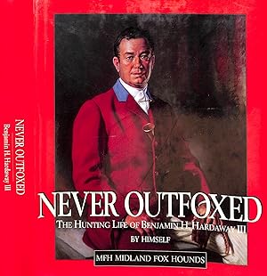 Never Outfoxed: The Hunting Life Of Benjamin H. Hardaway III