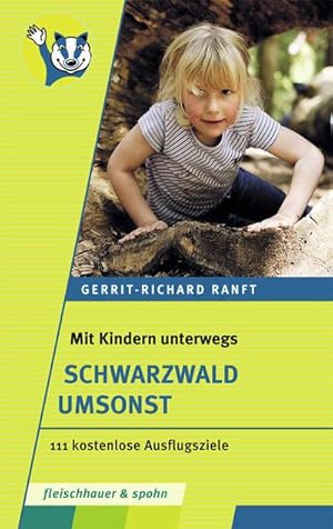 Bild des Verkufers fr Mit Kindern unterwegs   Schwarzwald umsonst: 111 kostenlose Ausflugsziele zum Verkauf von buchversandmimpf2000