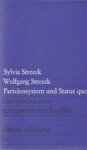 Immagine del venditore per Parteiensystem und Status quo : drei Studien zum innerparteilichen Konflikt / Sylvia Streeck; Wolfgang Streeck; edition suhrkamp ; 576 venduto da Licus Media