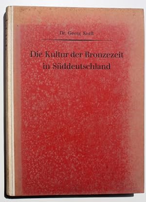 Die Kultur der Bronzezeit in Süddeutschland. Auf Grund der Funde in Württemberg untersucht von Dr...
