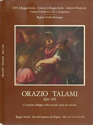 Bild des Verkufers fr Orazio Talami (1624 - 1705) e la pittura a Reggio nella seconda met del Seicento Catalogo zum Verkauf von Biblioteca di Babele