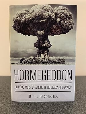Seller image for Hormegeddon: How Too Much of a Good Thing Leads to Disaster for sale by Vero Beach Books