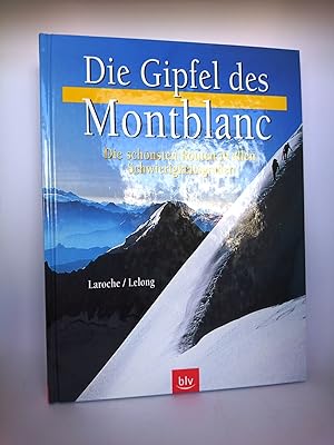 Die Gipfel des Montblanc Die schönsten Routen in allen Schwierigkeitsgraden