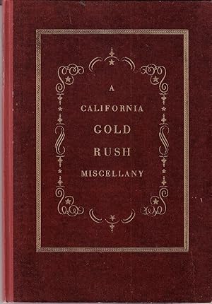 Seller image for A California Gold Rush Miscellany Comprising: The Original Journal of Alexander Barrington, Nine Unpublished Letters From The Gold Mines, Reproductions of Early Maps and Towns from California Lithographs; Broadsides, &c., &c. [ LIMITED EDITION ] for sale by Monroe Bridge Books, MABA Member