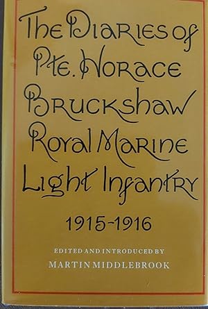 The Diaries of Private Horace Bruckshaw 1915-1916