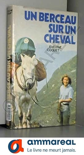 Seller image for Un berceau sur un cheval / Coquet, Evelyne / Rf42284 for sale by Ammareal