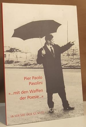 ". mit den Waffen der Poesie.". Eine Veranstaltung der Akademie der Künste Berlin, des Fondo Pier...