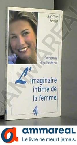 Image du vendeur pour L'IMAGINAIRE INTIME DE LA FEMME.: Fantasmes et qute de soi mis en vente par Ammareal