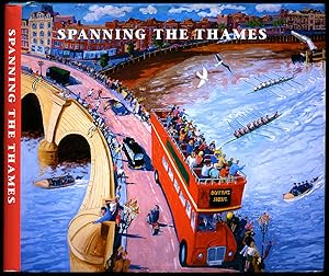 Immagine del venditore per Spanning the Thames | The River and Surroundings from the Barrier to Teddington Lock venduto da Little Stour Books PBFA Member