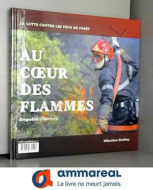 Bild des Verkufers fr Au coeur des flammes : Grands reportages album zum Verkauf von Ammareal
