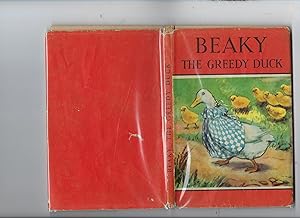 Seller image for Beaky the Greedy Duck for sale by Peakirk Books, Heather Lawrence PBFA