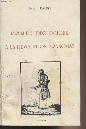 Image du vendeur pour Prlude idologique  la Rvolution franaise - Collection du bicentenaire de la Rvolution franaise, Vol. 2 et Centre de recherches d'histoire et littraires aux XVIIIe et XIXe sicles, Vol. 17 mis en vente par Le-Livre