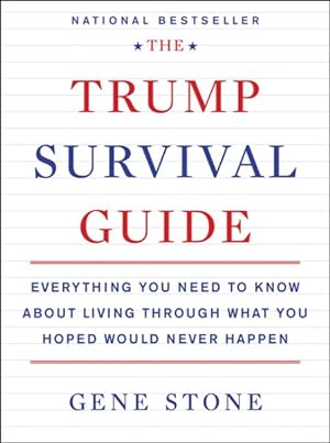 Seller image for Trump Survival Guide : Everything You Need to Know About Living Through What You Hoped Would Never Happen for sale by GreatBookPrices