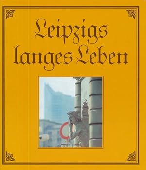 Immagine del venditore per Leipzigs langes Leben. venduto da ANTIQUARIAT ERDLEN