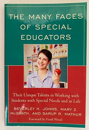 Seller image for The Many Faces of Special Educators: Their Unique Talents in Working with Students with Special Needs and in Life for sale by Gordon Kauffman, Bookseller, LLC