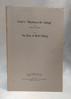 Custer's "Mysterious Mr. Kellogg" and The Diary of Mark Kellogg