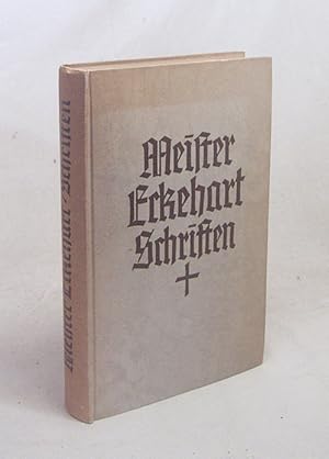 Imagen del vendedor de Schriften / Meister Eckehart. [Aus d. Mittelhochdt. bertr. u. eingel. v. Hermann Bttner] a la venta por Versandantiquariat Buchegger