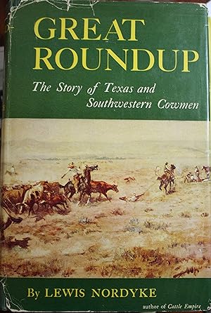 Image du vendeur pour Great Roundup, The Story of Texas and Southwestern Cowmen mis en vente par Old West Books  (ABAA)