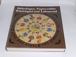 Image du vendeur pour Bilderbogen, Papiersoldat, Wrfelspiel und Lebensrad. Volkstmliche Graphik fr Kinder aus fnf Jahrhunderten. mis en vente par Der-Philo-soph