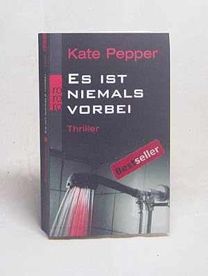 Bild des Verkufers fr Es ist niemals vorbei : Thriller / Kate Pepper. Aus dem Engl. von Gabriele Weber-Jari zum Verkauf von Versandantiquariat Buchegger