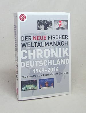 Bild des Verkufers fr Der neue Fischer-Weltalmanach - Chronik Deutschland 1949 - 2014 : 65 Jahre deutsche Geschichte im berblick / [die Autoren Eschenhagen, Wieland ; Judt, Matthias] zum Verkauf von Versandantiquariat Buchegger