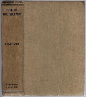 Image du vendeur pour Out of the Silence by Erle Cox (1947 Revised Edition) mis en vente par Heartwood Books and Art