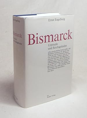 Seller image for Bismarck : [Bd. 1]., Urpreusse und Reichsgrnder / Ernst Engelberg for sale by Versandantiquariat Buchegger