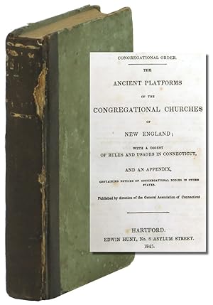 Bild des Verkufers fr Congregational Order: The Ancient Platforms of the Congregational Churches of New England; With a Digest of Rules and Usages in Connecticut, and an Appendix, Containing Notices of Congregational Bodies in Other States zum Verkauf von Kenneth Mallory Bookseller ABAA
