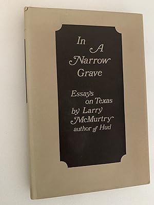 In a Narrow Grave: Essays on Texas