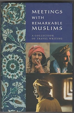 Imagen del vendedor de Meetings with Remarkable Muslims: A Collection a la venta por The Glass Key