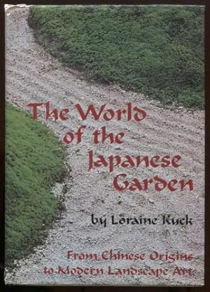 The World of the Japanese Garden: From Chinese Origins to Modern Landscape Art