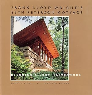 Frank Lloyd Wright's Seth Peterson Cottage: Rescuing a Lost Masterwork