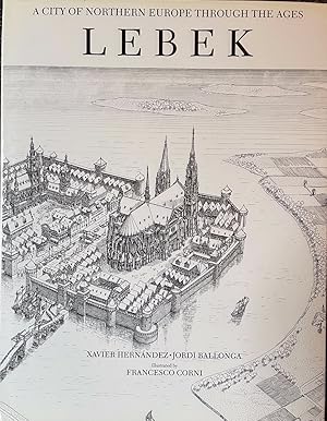 Seller image for Lebek A City of Northern Europe Through the Ages for sale by Dr.Bookman - Books Packaged in Cardboard