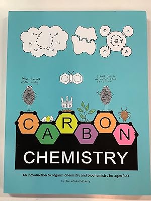 CARBON CHEMISTRY An Introduction to Organic Chemistry and Biochemistry for Ages 9 - 14